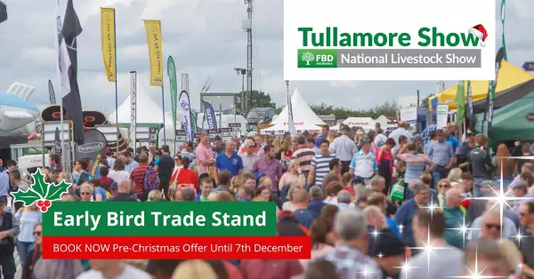 Early Bird Trade Stand Offers at Tullamore Show