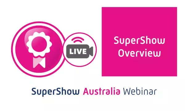 SuperShow Overview Webinar for Australia Shows